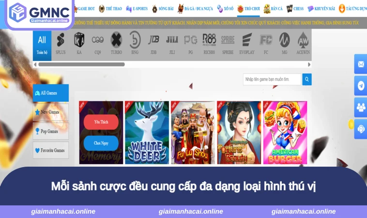 Mỗi sảnh cược đều cung cấp đa dạng loại hình thú vị