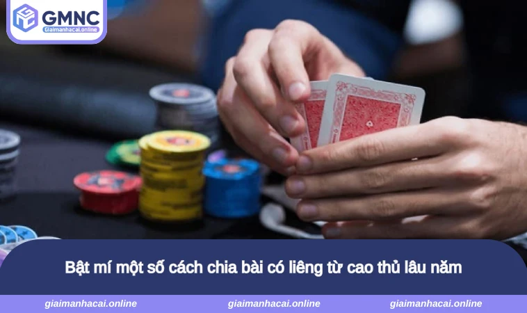 Bật mí một số cách chia bài có liêng từ cao thủ lâu năm