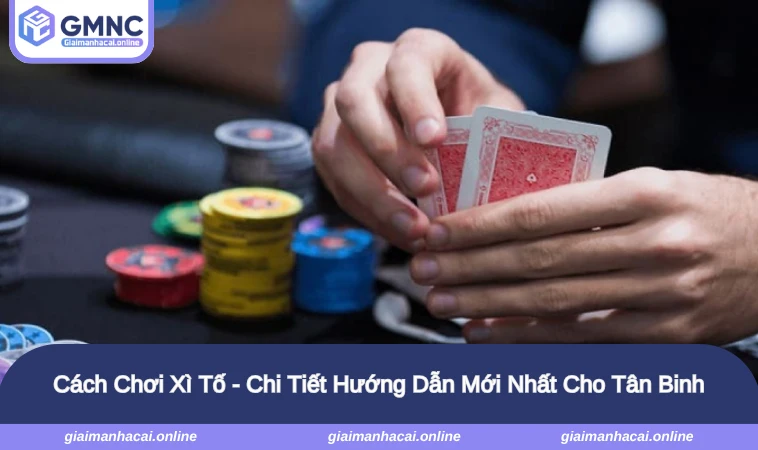 Cách Chơi Xì Tố