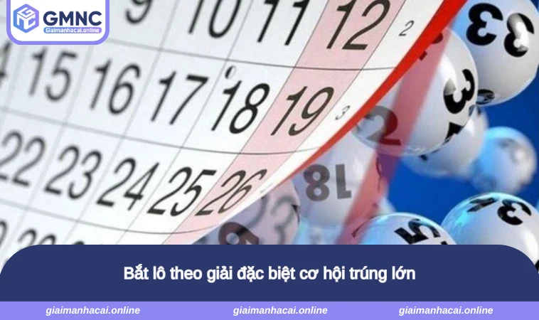 Bắt lô theo giải đặc biệt cơ hội trúng lớn