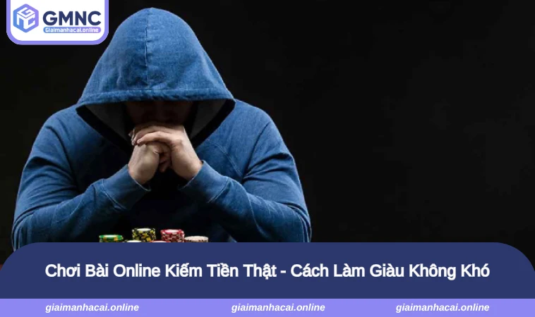 Chơi Bài Online Kiếm Tiền Thật