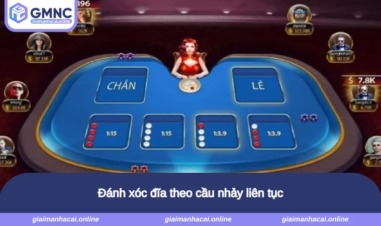 Đánh xóc đĩa theo cầu nhảy liên tục