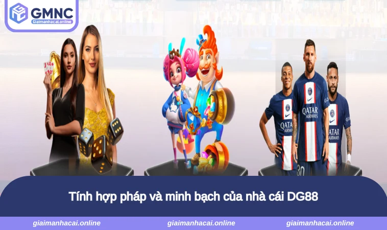 Tính hợp pháp và minh bạch của nhà cái DG88