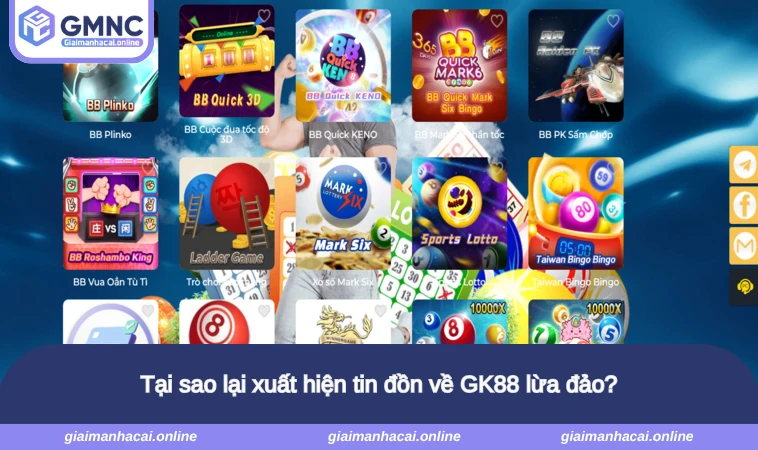Tại sao lại xuất hiện tin đồn về GK88 lừa đảo?