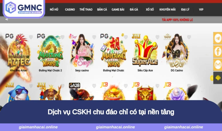 Dịch vụ CSKH chu đáo chỉ có tại nền tảng