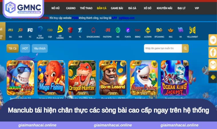 Manclub tái hiện chân thực các sòng bài cao cấp ngay trên hệ thống