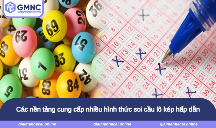 Các nền tảng cung cấp nhiều hình thức soi cầu lô kép hấp dẫn